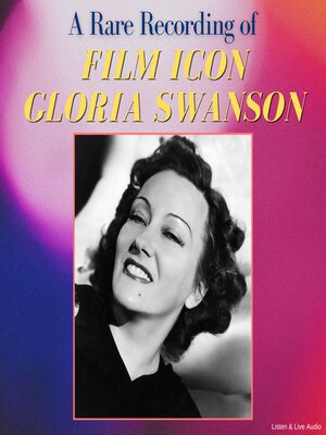 cover image of A Rare Recording of Film Icon Gloria Swanson